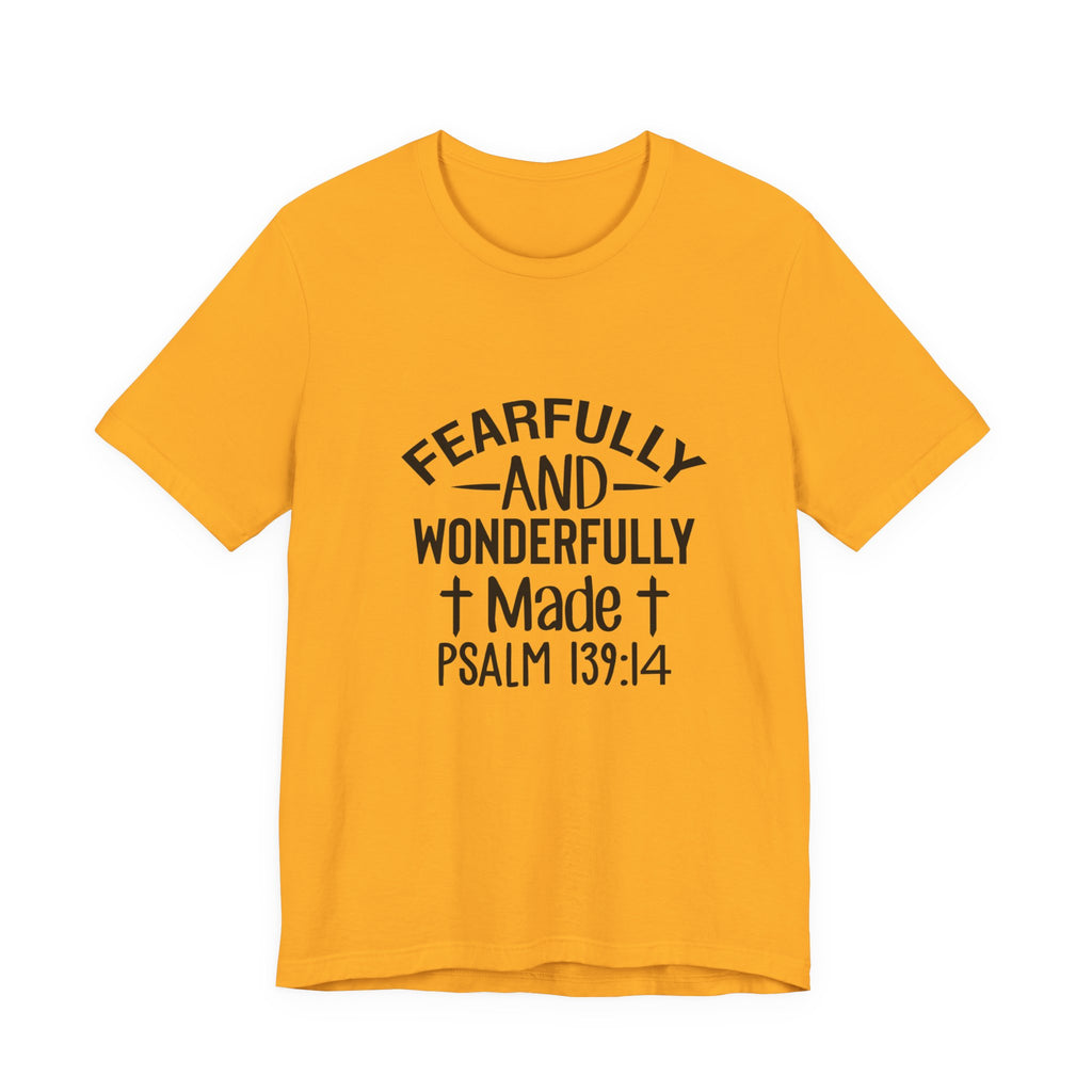 "Fearfully and Wonderfully Made" Psalm 139:14 Christian Faith T-Shirt