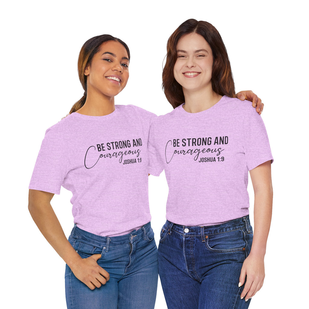 Be Strong and Courageous Joshua 1:9 Tee