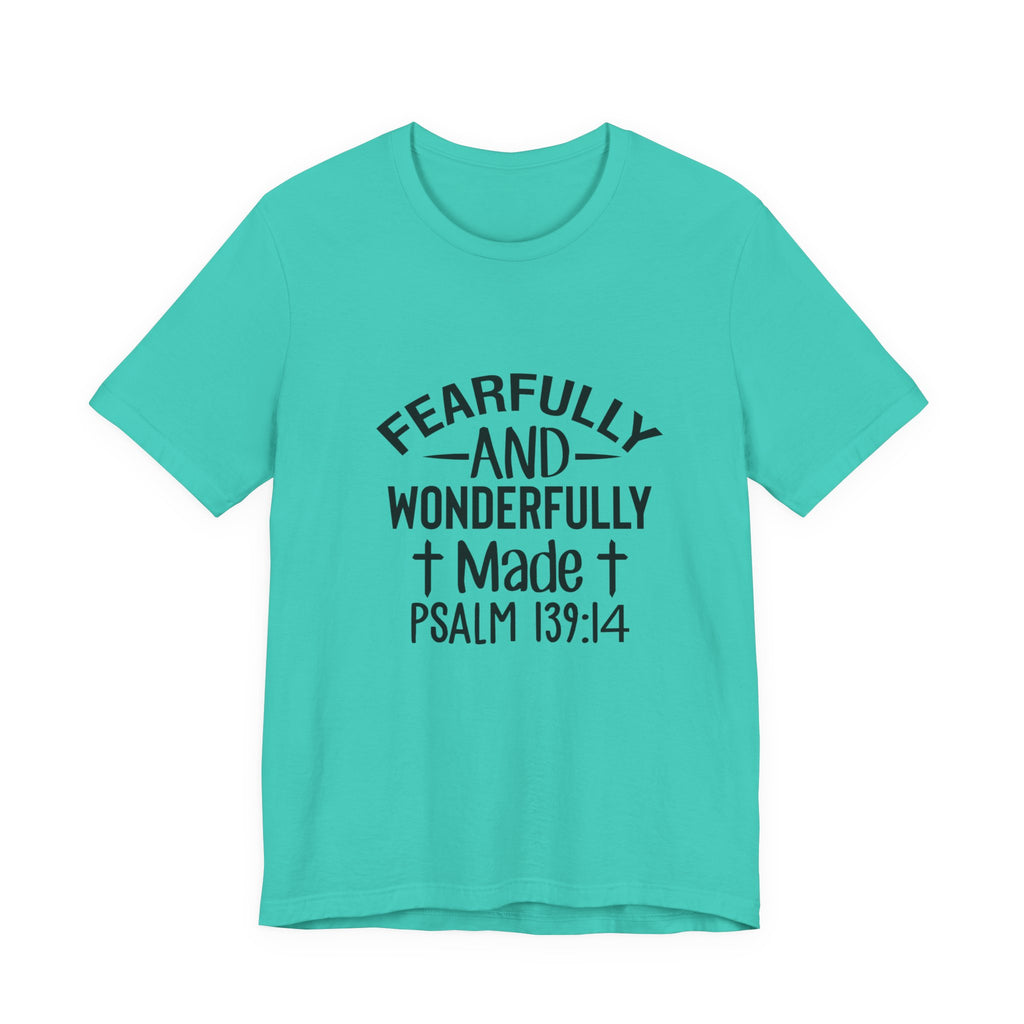 "Fearfully and Wonderfully Made" Psalm 139:14 Christian Faith T-Shirt