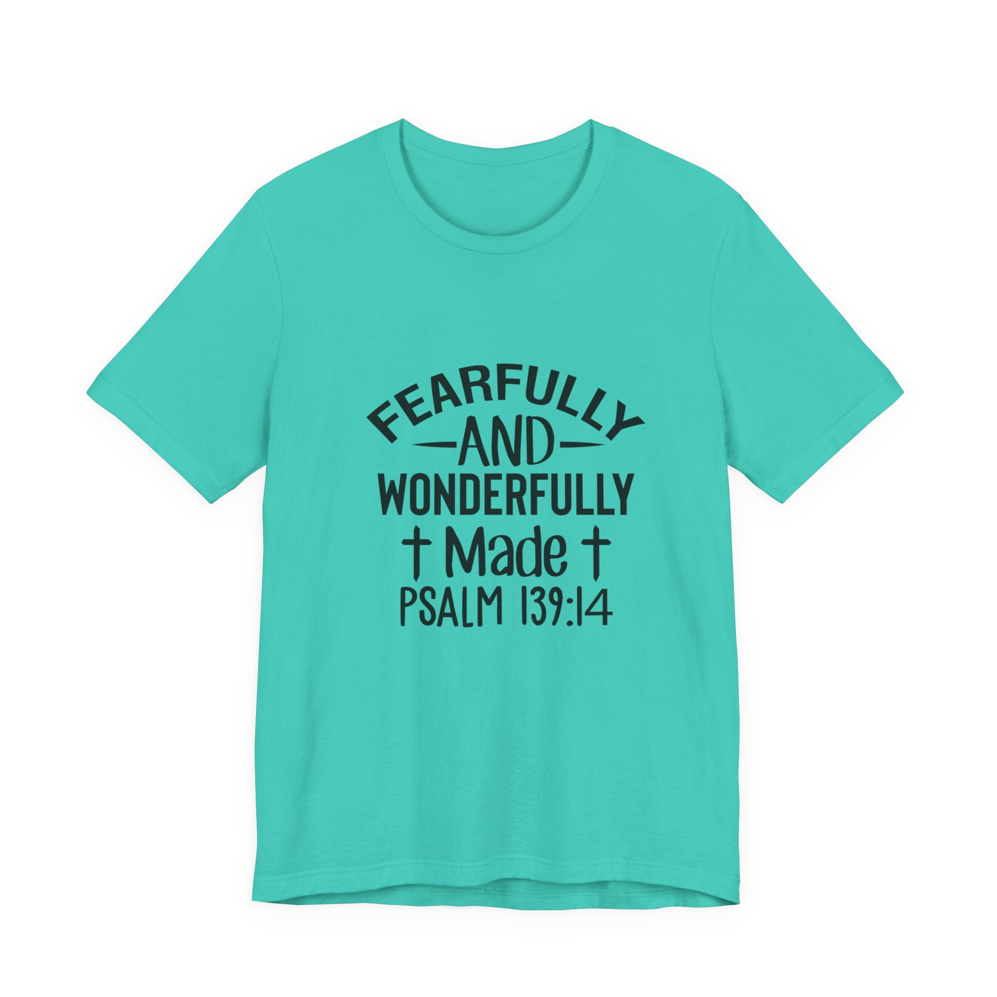 "Fearfully and Wonderfully Made" Psalm 139:14 Christian Faith T-Shirt
